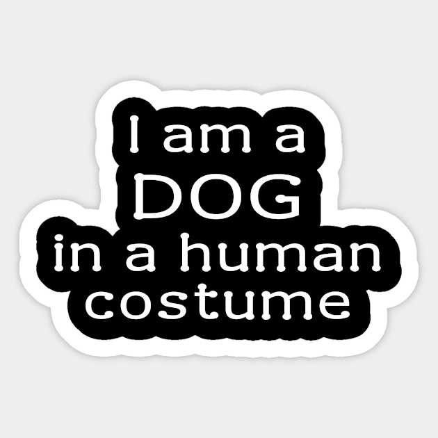 I am a dog in a human costume Sticker by Meow Meow Designs